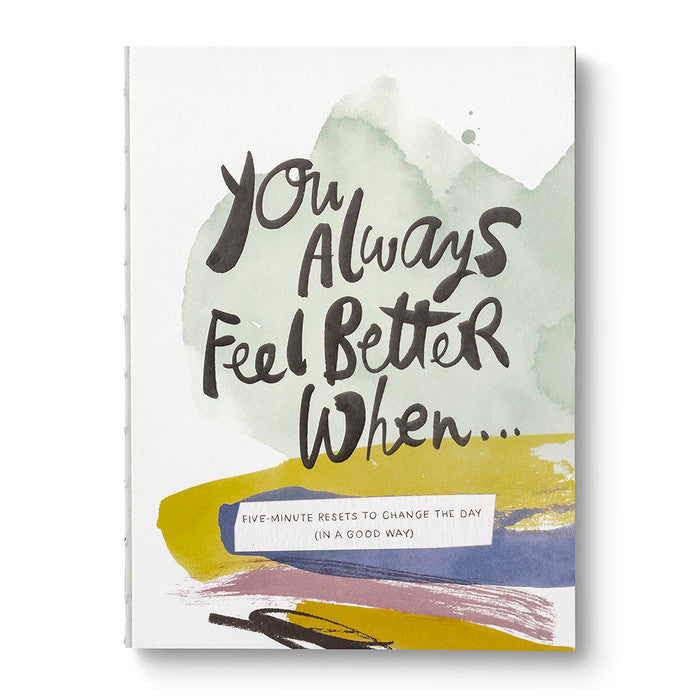 You Always Feel Better When...