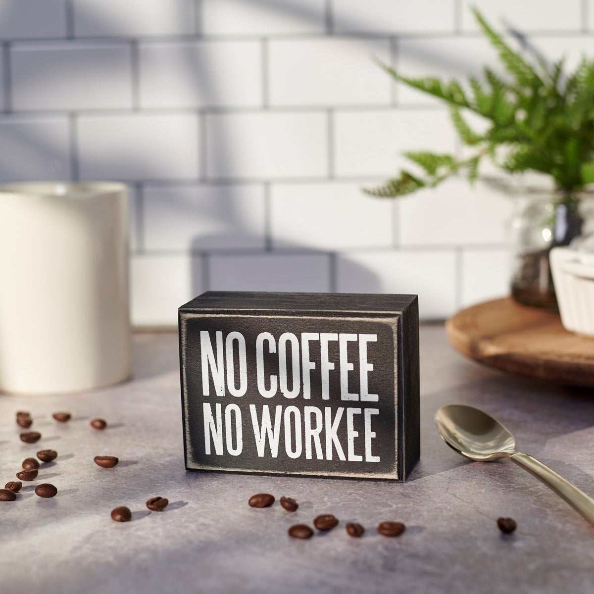 No Coffee No Workee -  Box Sign